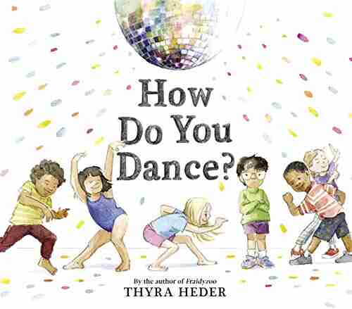 How Do You Dance? Thyra Heder