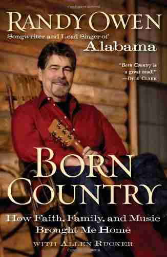 Born Country: How Faith Family and Music Brought Me Home