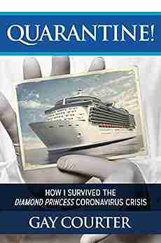 Quarantine : How I Survived The Diamond Princess Coronavirus Crisis