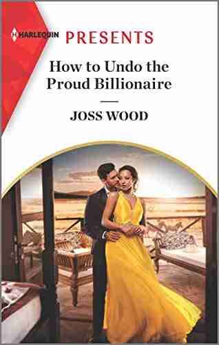 How To Undo The Proud Billionaire (South Africa S Scandalous Billionaires 1)