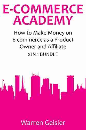 E COMMERCE ACADEMY: How to Make Money on E commerce as a Product Owner and Affiliate (bundle)