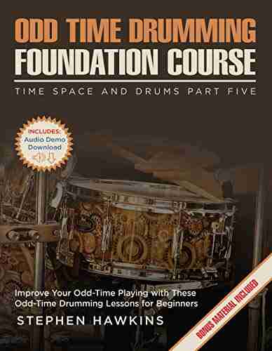 Odd Time Drumming Foundation: Improve Your Odd Time Playing with These Odd Time Drumming Lessons for Beginners (Time Space and Drums 5)