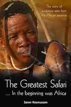 The Greatest Safari: In The Beginning Was Africa: The Story Of Evolution Seen From The Savannah