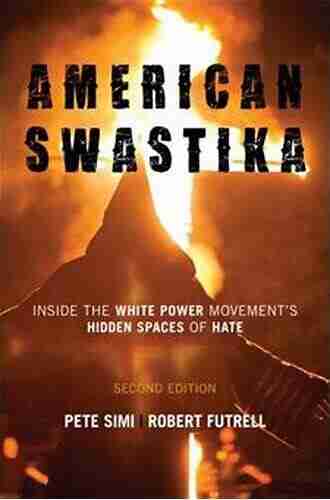 American Swastika: Inside The White Power Movement S Hidden Spaces Of Hate (Violence Prevention And Policy)