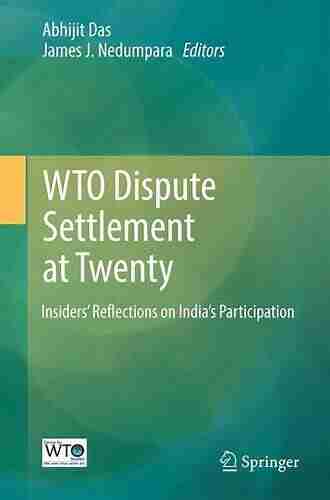 WTO Dispute Settlement At Twenty: Insiders Reflections On India S Participation