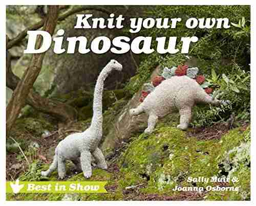 Best In Show: Knit Your Own Dinosaur