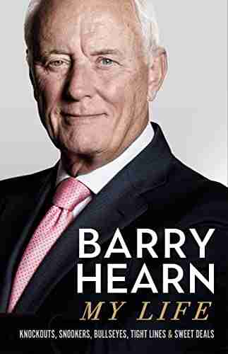 Barry Hearn: My Life: Knockouts Snookers Bullseyes Tight Lines and Sweet Deals