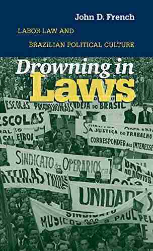 Drowning In Laws: Labor Law And Brazilian Political Culture