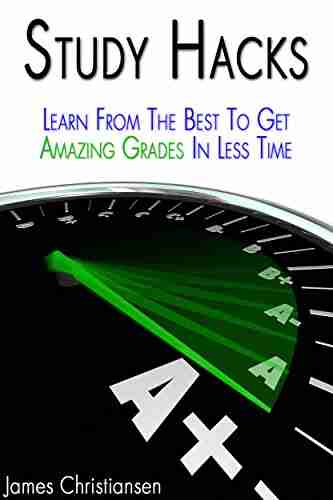 Study Hacks: Learn From The Best To Get Amazing Grades In Less Time