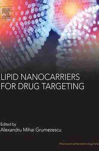 Lipid Nanocarriers For Drug Targeting (Pharmaceutical Nanotechnology)