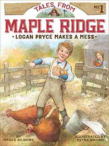 Logan Pryce Makes a Mess (Tales from Maple Ridge 1)