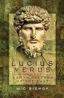 Lucius Verus And The Roman Defence Of The East