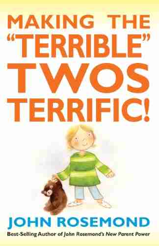 Making the Terrible Twos Terrific (John Rosemond 16)