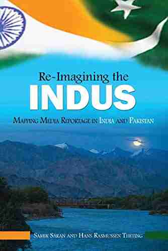 Re Imaging The Indus: Mapping Media Reportage In India And Pakistan