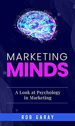 Marketing Minds: A Look At Psychology In Marketing