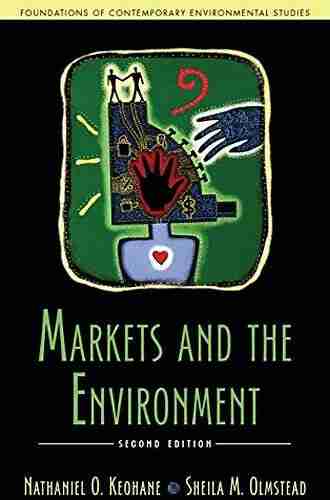 Markets and the Environment Second Edition (Foundations of Contemporary Environmental Studies Series)