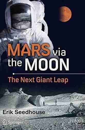 Mars Via The Moon: The Next Giant Leap (Springer Praxis Books)