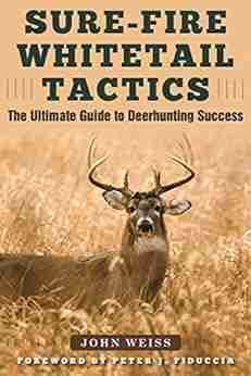 Sure Fire Whitetail Tactics John Weiss