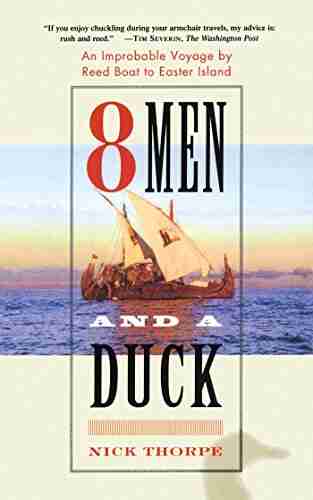 8 Men and a Duck: An Improbable Voyage by Reed Boat to Easter Island