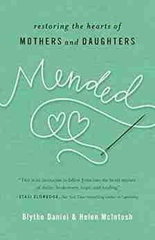 Mended: Restoring The Hearts Of Mothers And Daughters