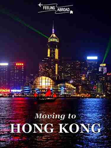 Moving to Hong Kong: A comprehensive guide for living in Hong Kong