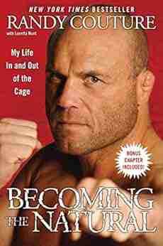 Becoming The Natural: My Life In And Out Of The Cage