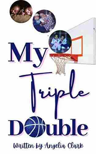 My Triple Double Angelia Clark