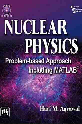 NUCLEAR PHYSICS: PROBLEM BASED APPROACH INCLUDING MATLAB