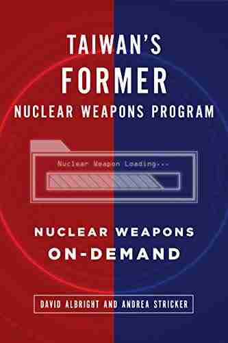 Taiwan S Former Nuclear Weapons Program: Nuclear Weapons On Demand