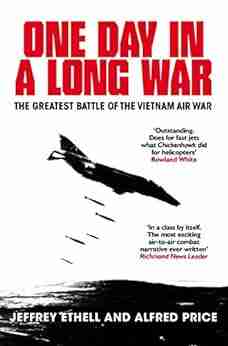 One Day in a Long War: The Greatest Battle of the Vietnam Air War (The Air Combat Trilogy 2)