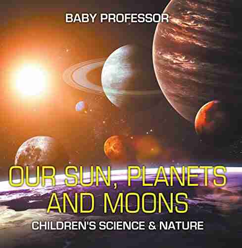 Our Sun Planets and Moons Children s Science Nature