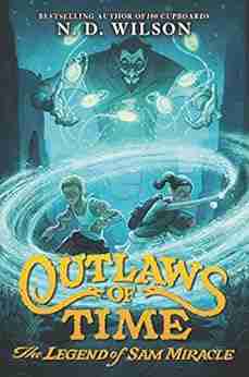 Outlaws Of Time: The Legend Of Sam Miracle