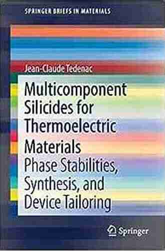 Multicomponent Silicides for Thermoelectric Materials: Phase Stabilities Synthesis and Device Tailoring (SpringerBriefs in Materials)