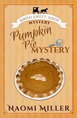 Pumpkin Pie Mystery (Amish Sweet Shop Mystery 4)