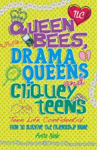 Queen Bees Drama Queens Cliquey Teens (Teen Life Confidential 10)