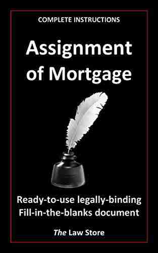 Assignment of Mortgage: Ready To Use Legally Binding Fill In The Blanks Document