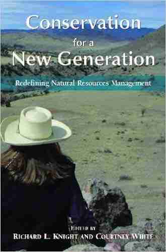 Conservation For A New Generation: Redefining Natural Resources Management