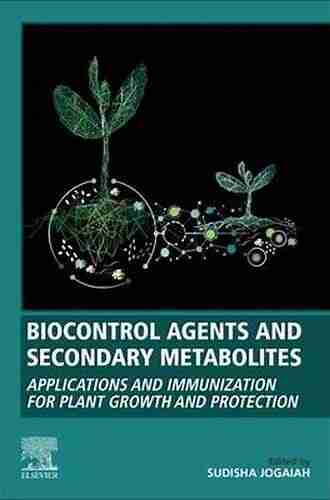 Biocontrol Agents and Secondary Metabolites: Applications and Immunization for Plant Growth and Protection