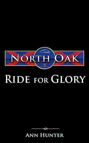 Ride For Glory (North Oak 8)