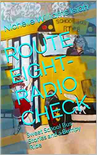 ROUTE EIGHT RADIO CHECK: Sweet School Bus Stories And A Bumpy Ride