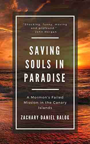 Saving Souls in Paradise: A Mormon s Failed Mission in the Canary Islands