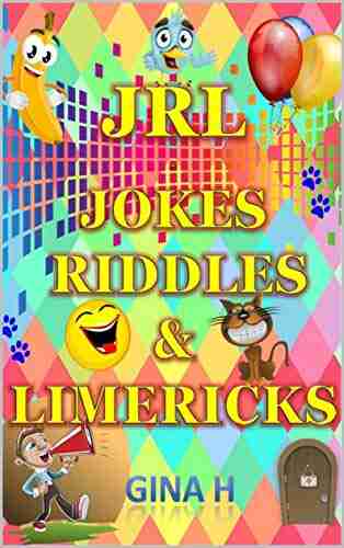 Jokes Riddles And Limericks: (Silly Jokes Riddles And Limericks For Children Aged 5 14 And For Those Young At Heart Adults To )