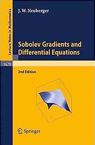 Sobolev Gradients And Differential Equations (Lecture Notes In Mathematics 1670)