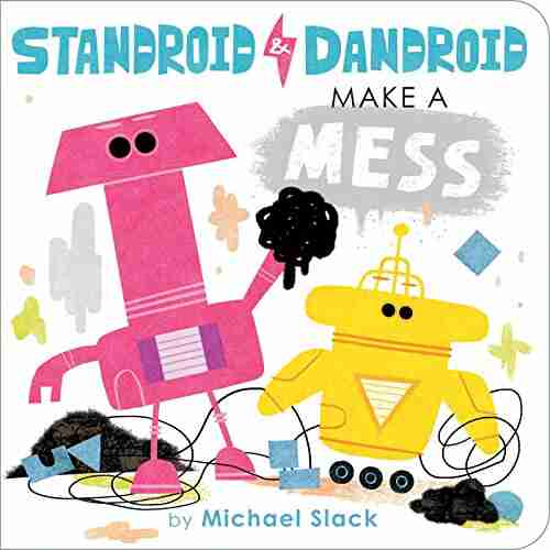 Standroid Dandroid Make A Mess