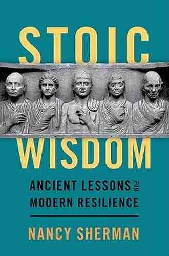 Stoic Wisdom: Ancient Lessons For Modern Resilience