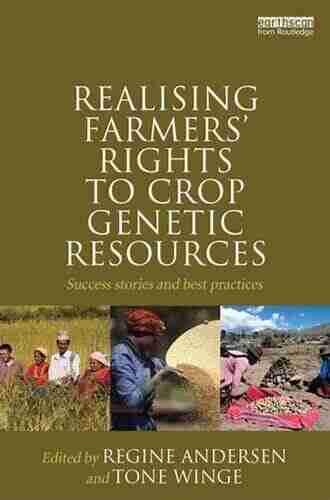 Realising Farmers Rights to Crop Genetic Resources: Success Stories and Best Practices