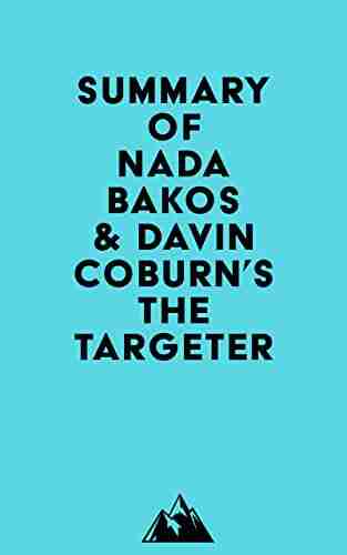 Summary of Nada Bakos Davin Coburn s The Targeter