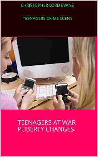 TEENAGERS AT WAR PUBERTY CHANGES: Christopher Lord Evans