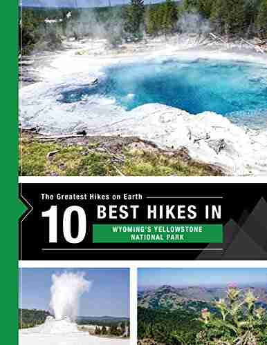 The 10 Best Hikes In Yellowstone National Park: The Greatest Hikes On Earth