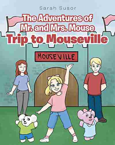 The Adventures of Mr and Mrs Mouse: Trip to Mouseville